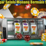 Panduan Agar Selalu Menang Bermain Slot Online